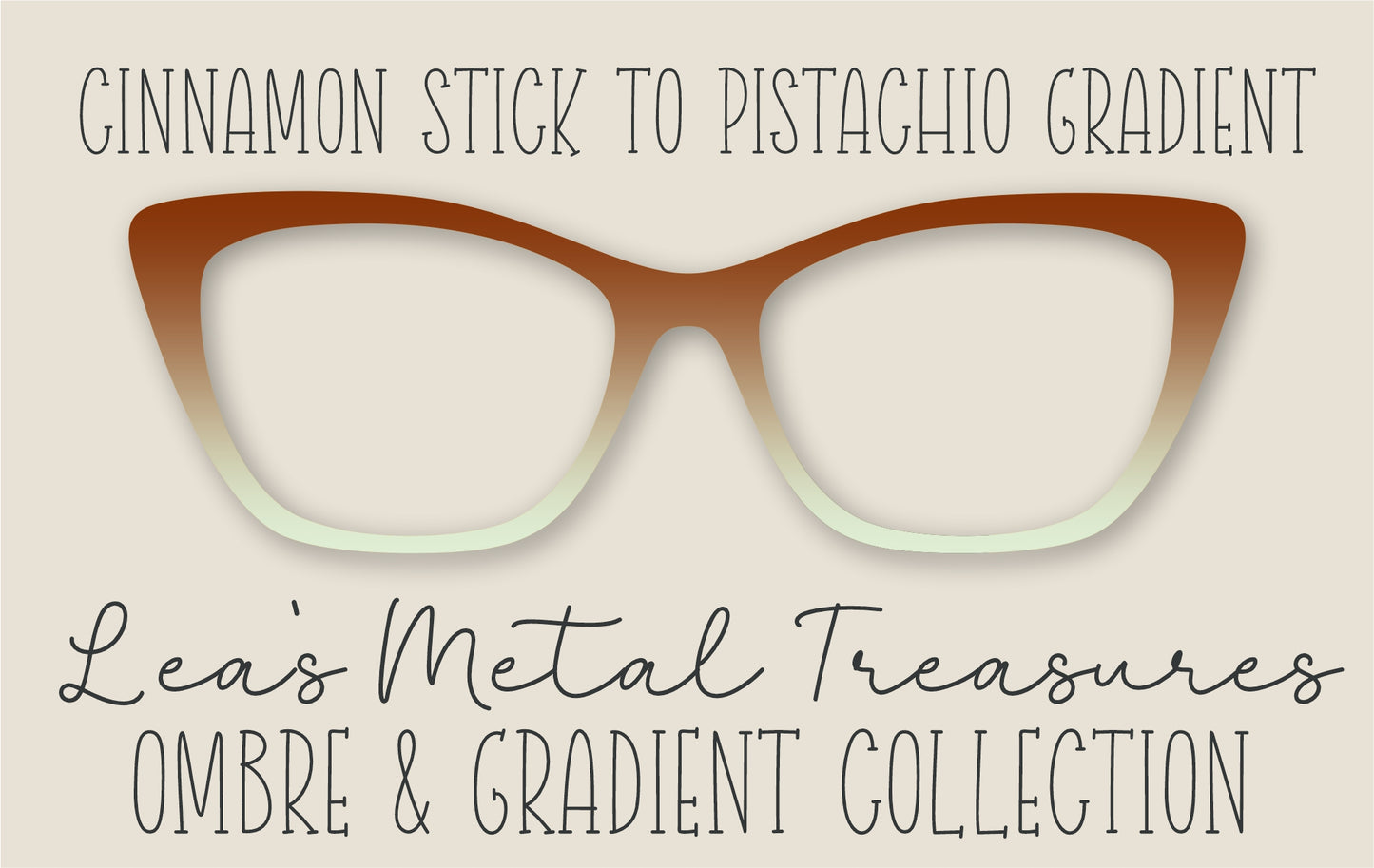 Cinnamon Stick to Pistachio Gradient Eyewear Frame Toppers COMES WITH MAGNETS