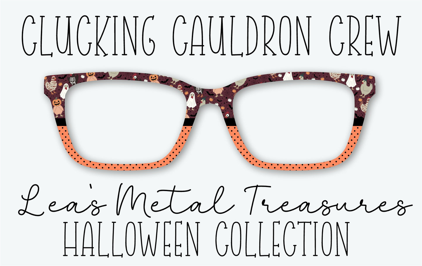 CLUCKING CAULDRON CREW Eyewear Frame Toppers