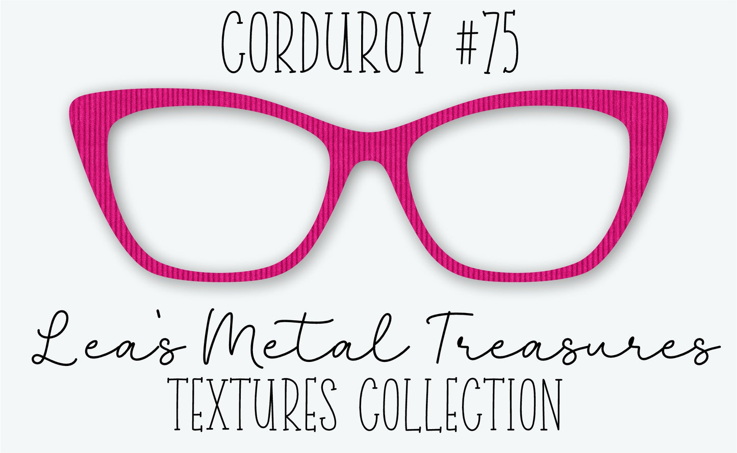 Corduroy #75 Eyewear Frame Toppers • DECEMBER 2025 TOPPER OF THE MONTH
