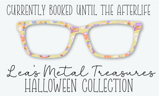 CURRENTLY BOOKED UNTIL THE AFTERLIFE Eyewear Frame Toppers