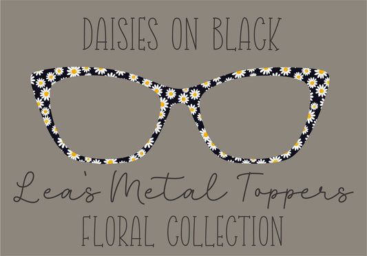 DAISIES ON BLACK Eyewear Frame Toppers COMES WITH MAGNETS