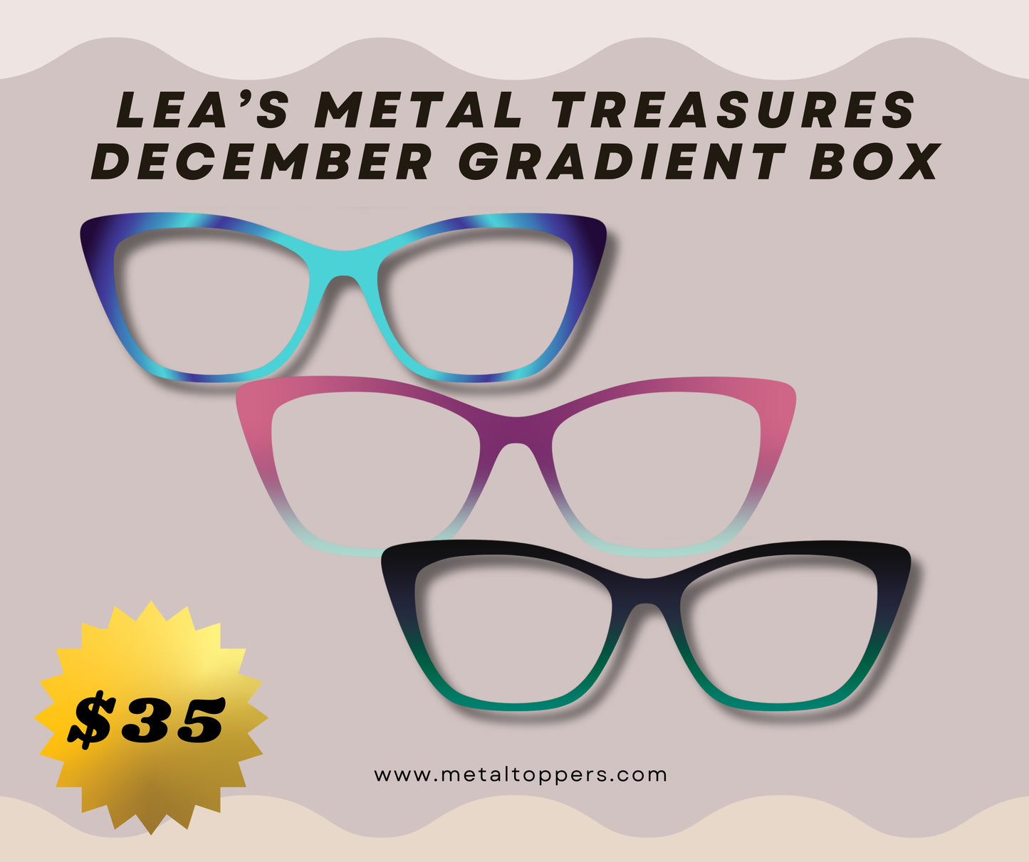 GRADIENT BOX 3 Toppers Per Month Subscription by Lea's Metal Treasures