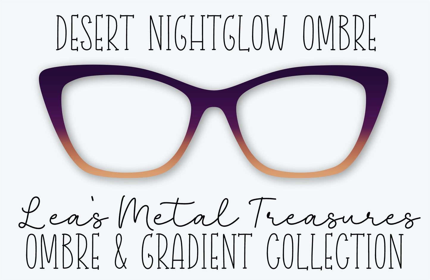 DESERT NIGHTGLOW OMBRE Eyewear Frame Toppers • NOVEMBER 2025 TOPPER OF THE MONTH