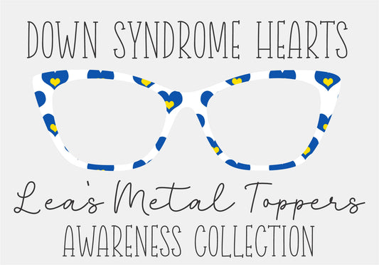 DOWN SYNDROME HEARTS Eyewear Frame Toppers COMES WITH MAGNETS