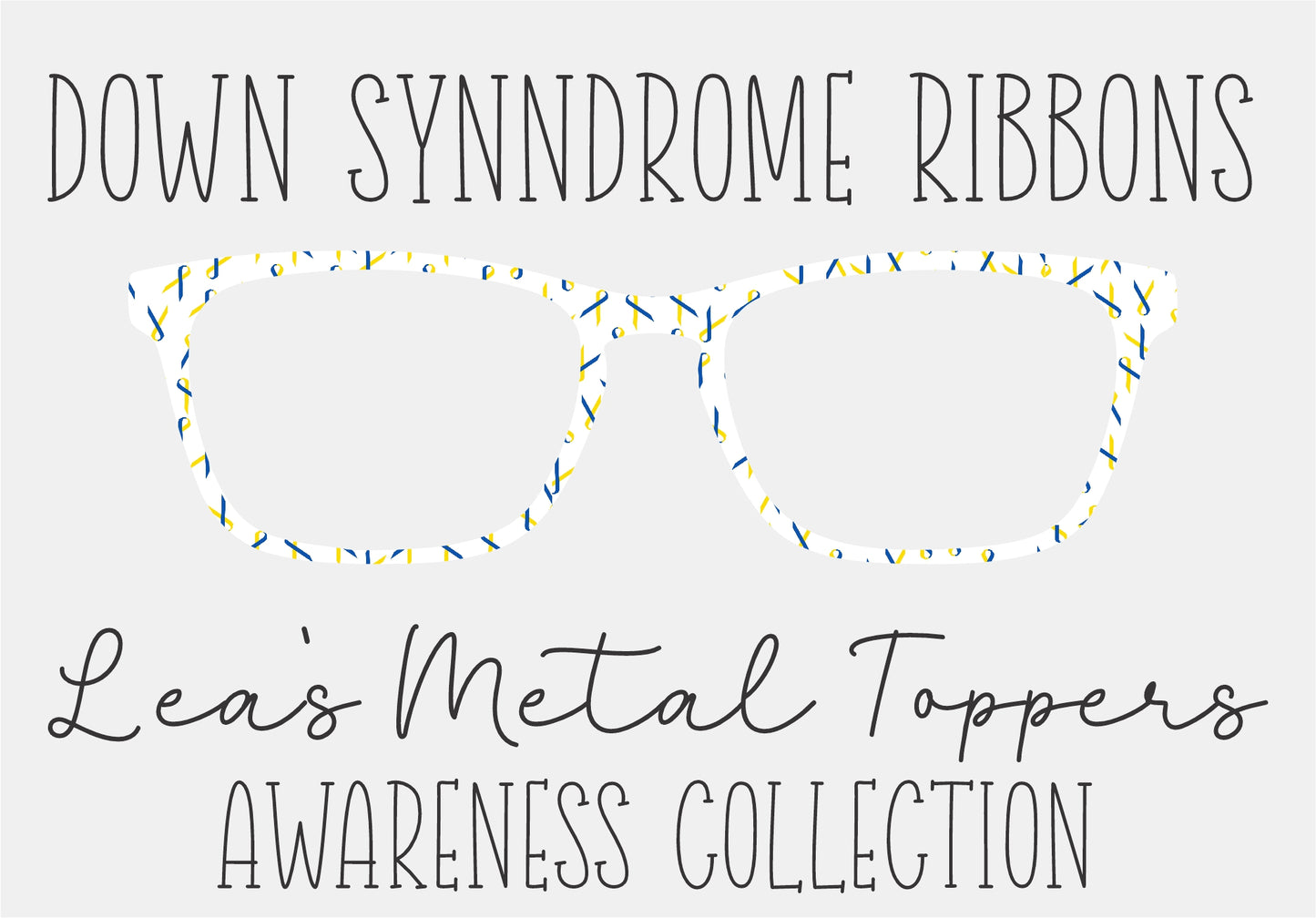 DOWN SYNDROME RIBBONS Eyewear Frame Toppers COMES WITH MAGNETS