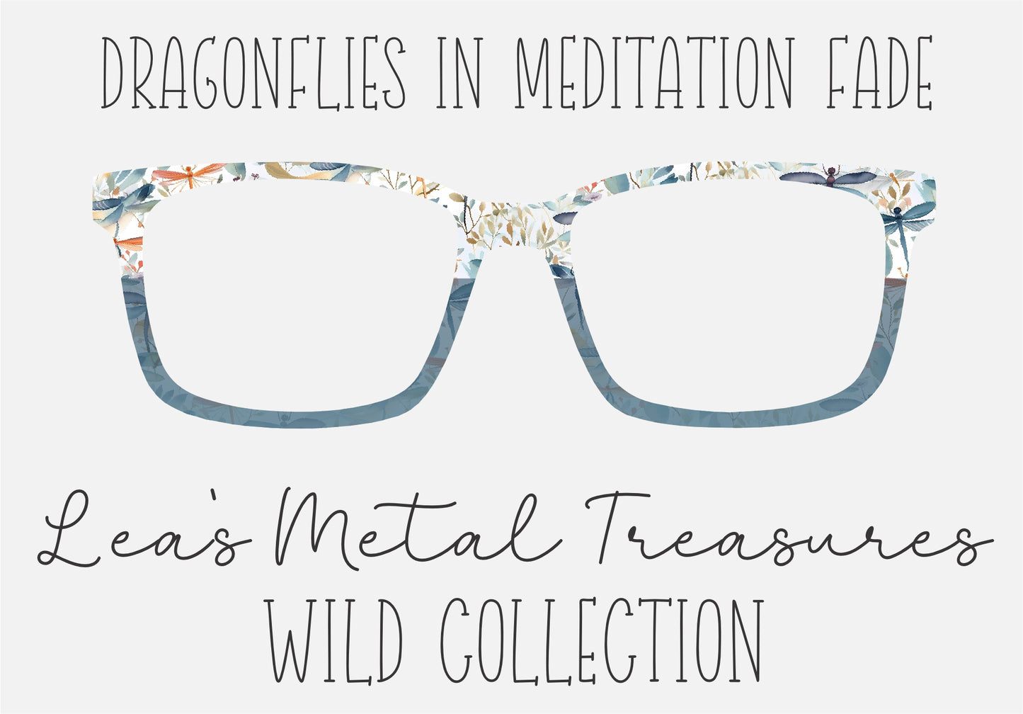 DRAGONFLIES IN MEDITATION FADE Eyewear Frame Toppers COMES WITH MAGNETS
