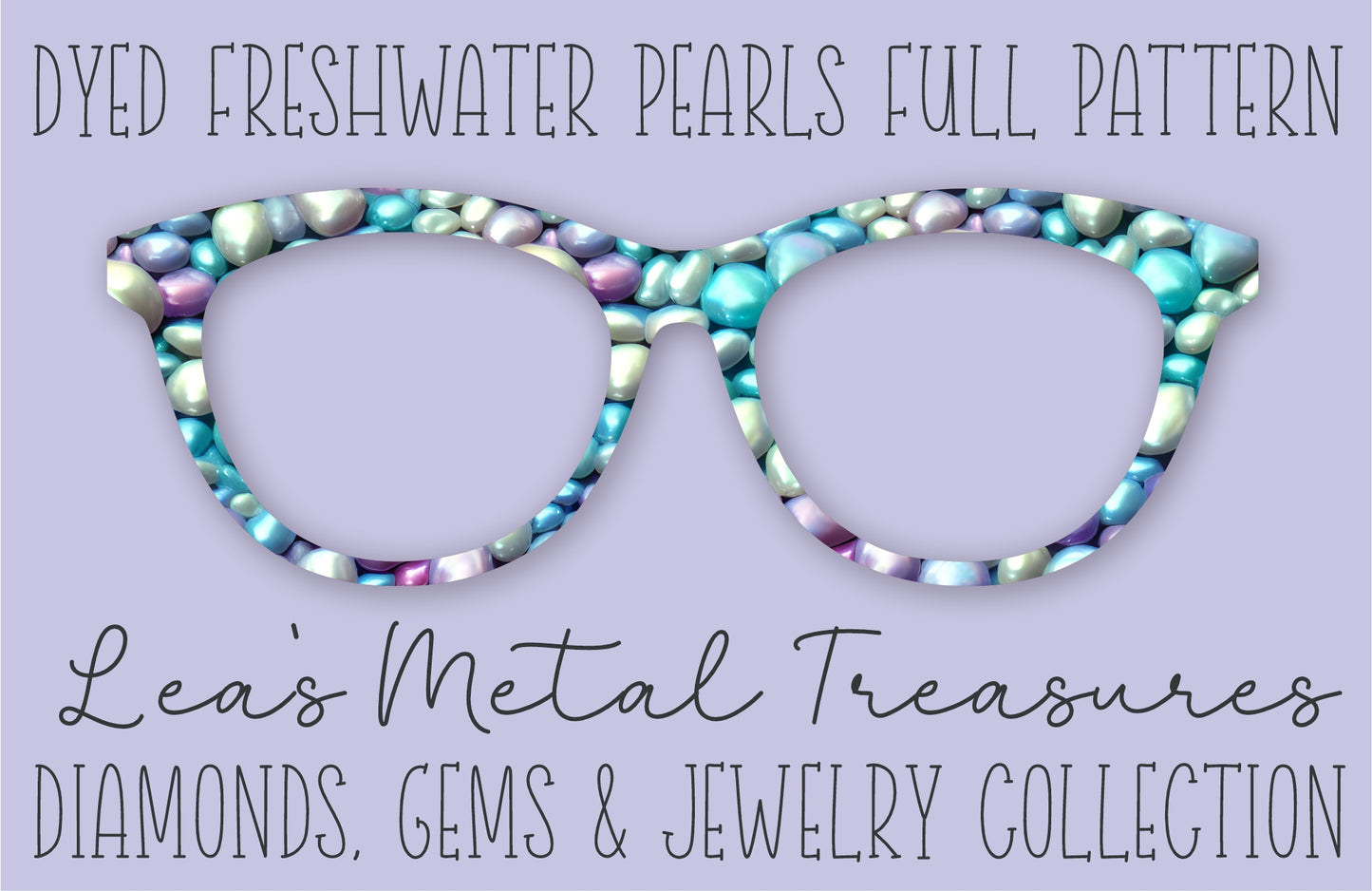 Dyed Freshwater Pearls Full Pattern • Magnetic Eyeglasses Toppers