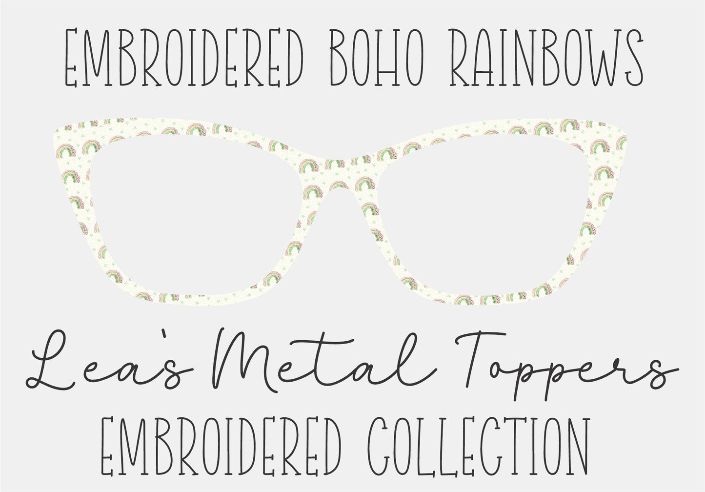 EMBROIDERED BOHO RAINBOWS Eyewear Frame Toppers COMES WITH MAGNETS
