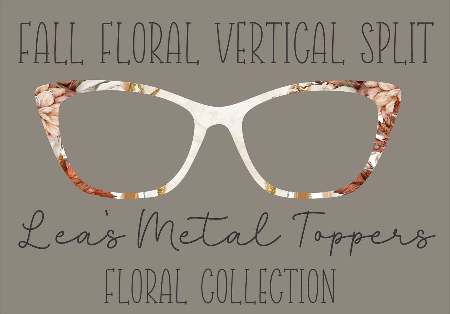 FALL FLORAL VERTICAL SPLIT Eyewear Frame Toppers COMES WITH MAGNETS