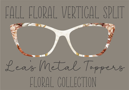 FALL FLORAL VERTICAL SPLIT Eyewear Frame Toppers COMES WITH MAGNETS