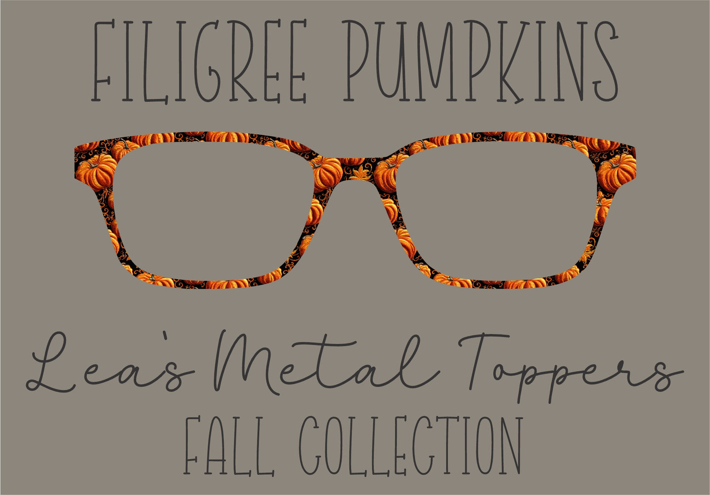 FILIGREE PUMPKINS Eyewear Frame Toppers COMES WITH MAGNETS