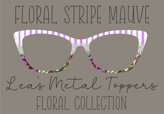 FLORAL STRIPE MAUVE Eyewear Frame Toppers COMES WITH MAGNETS