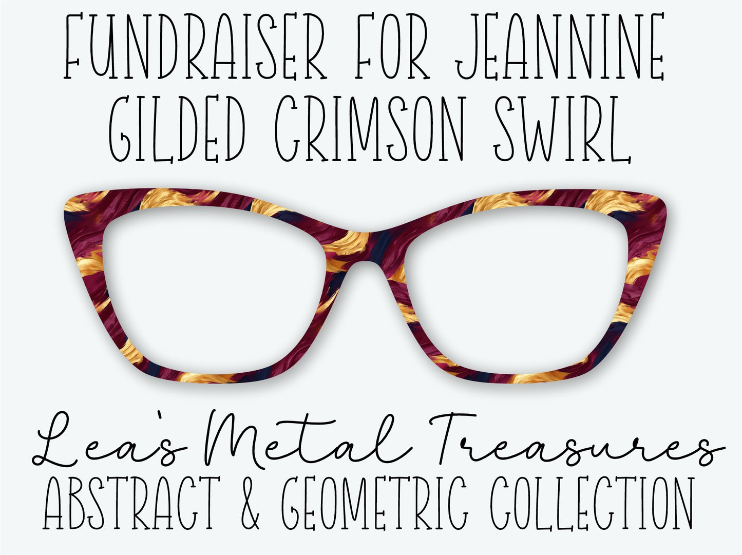 GILDED CRIMSON SWIRL Eyewear Frame Toppers • Fundraiser for Jeannine