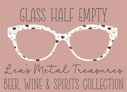GLASS HALF EMPTY Eyewear Frame Toppers COMES WITH MAGNETS
