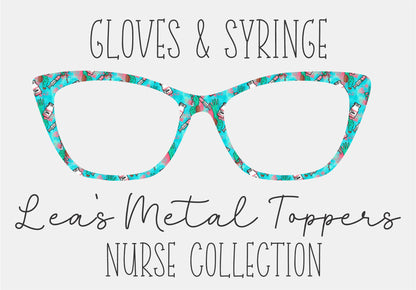 GLOVES AND SYRINGE Eyewear Frame Toppers COMES WITH MAGNETS