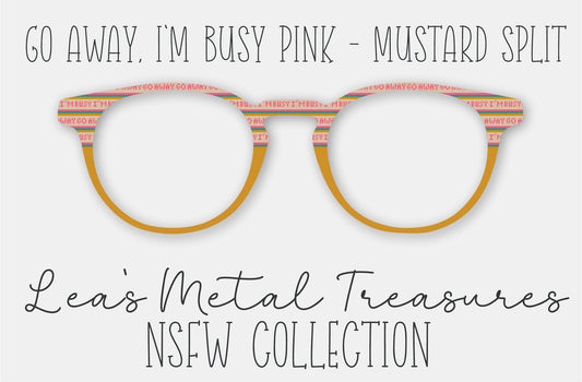 Go Away I'm Busy Pink Mustard Split Eyewear Frame Toppers