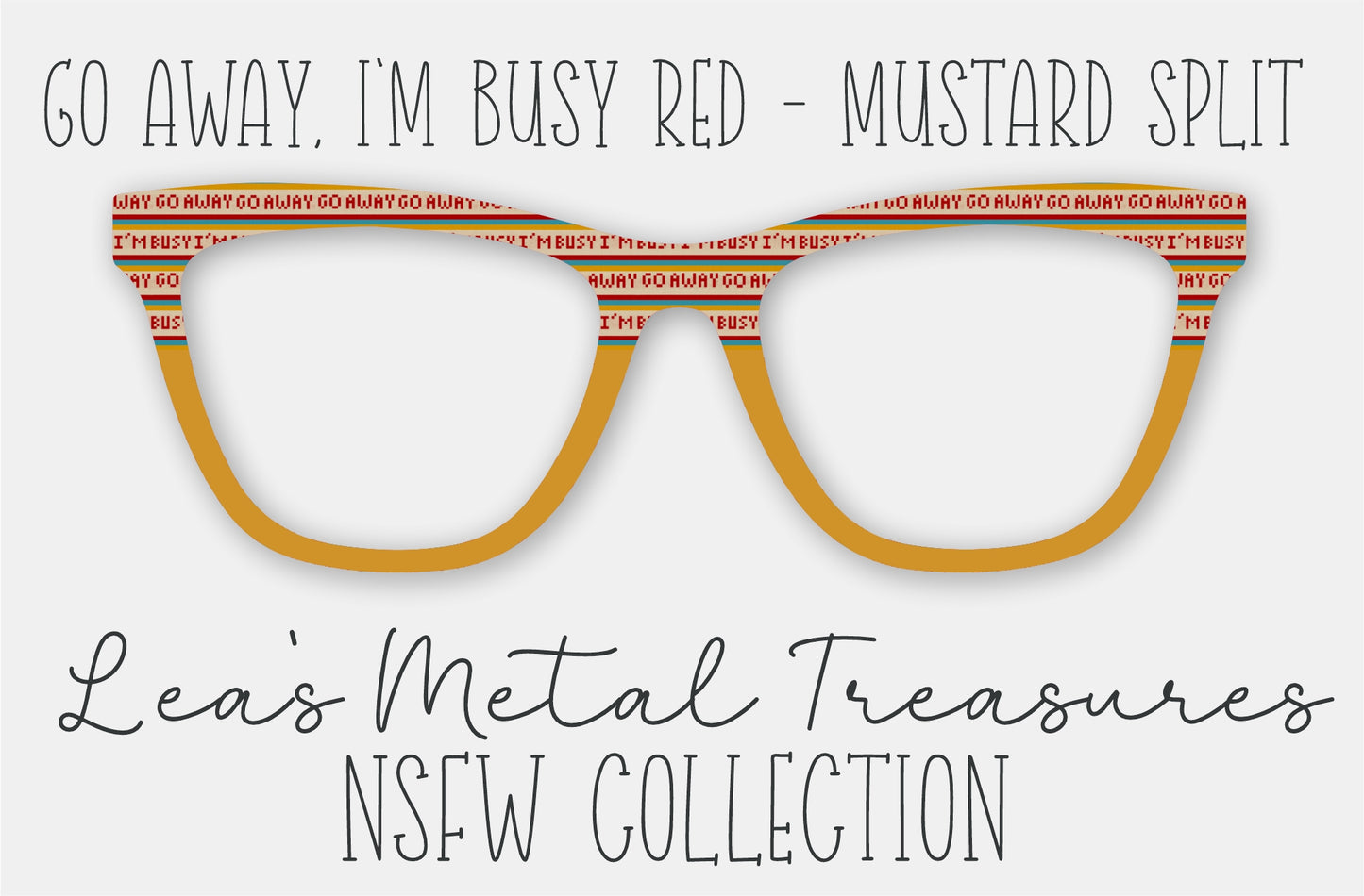 Go Away I'm Busy Red Mustard Split Eyewear Frame Toppers