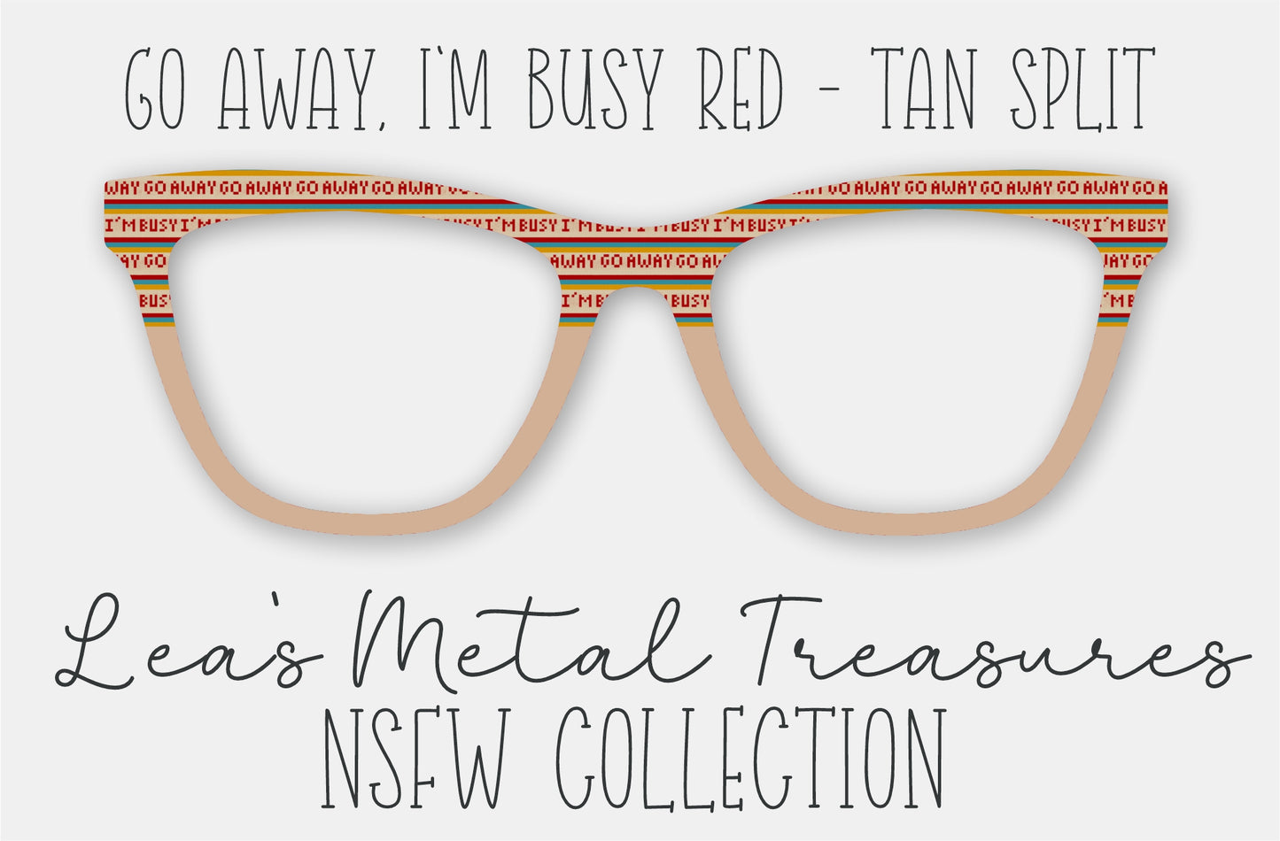 Go Away I'm Busy Red Tan Split Eyewear Frame Toppers