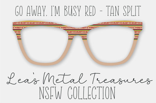 Go Away I'm Busy Red Tan Split Eyewear Frame Toppers