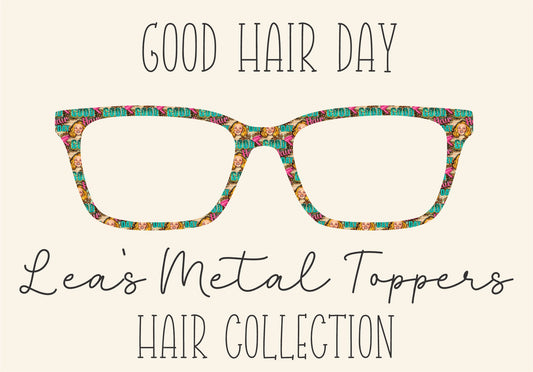 GOOD HAIR DAY Eyewear Frame Toppers COMES WITH MAGNETS