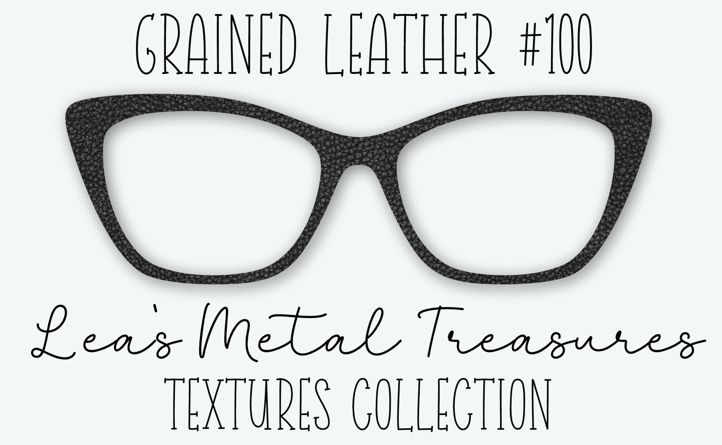 Grained Leather #100 Eyewear Frame Toppers • DECEMBER 2025 TOPPER OF THE MONTH