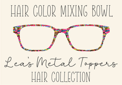 HAIR COLOR MIXING BOWL Eyewear Frame Toppers COMES WITH MAGNETS
