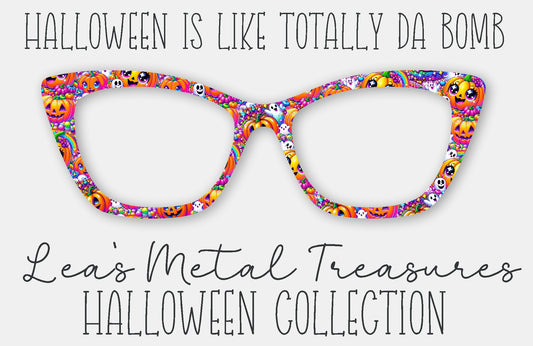 Halloween is Like Totally Da Bomb Magnetic Eyewear Frame Toppers - September 25 Topper of the Month