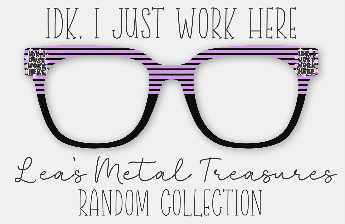 IDK I Just Work Here • Magnetic Eyeglasses Topper • NOT RECOMMENDED FOR THIN FRAME SHAPES