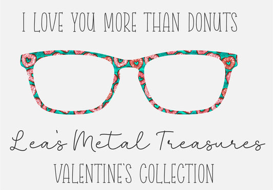 I LOVE YOU MORE THAN DONUTS Eyewear Frame Toppers COMES WITH MAGNETS