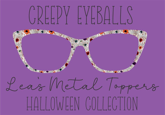 CREEPY EYEBALLS Eyewear Frame Toppers COMES WITH MAGNETS