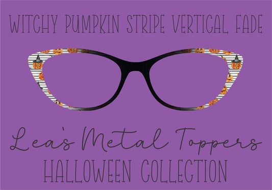 WITCHY PUMPKIN STRIPE VERTICAL FADE Eyewear Frame Toppers COMES WITH MAGNETS