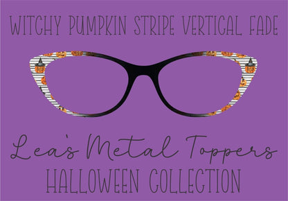 WITCHY PUMPKIN STRIPE VERTICAL FADE Eyewear Frame Toppers COMES WITH MAGNETS