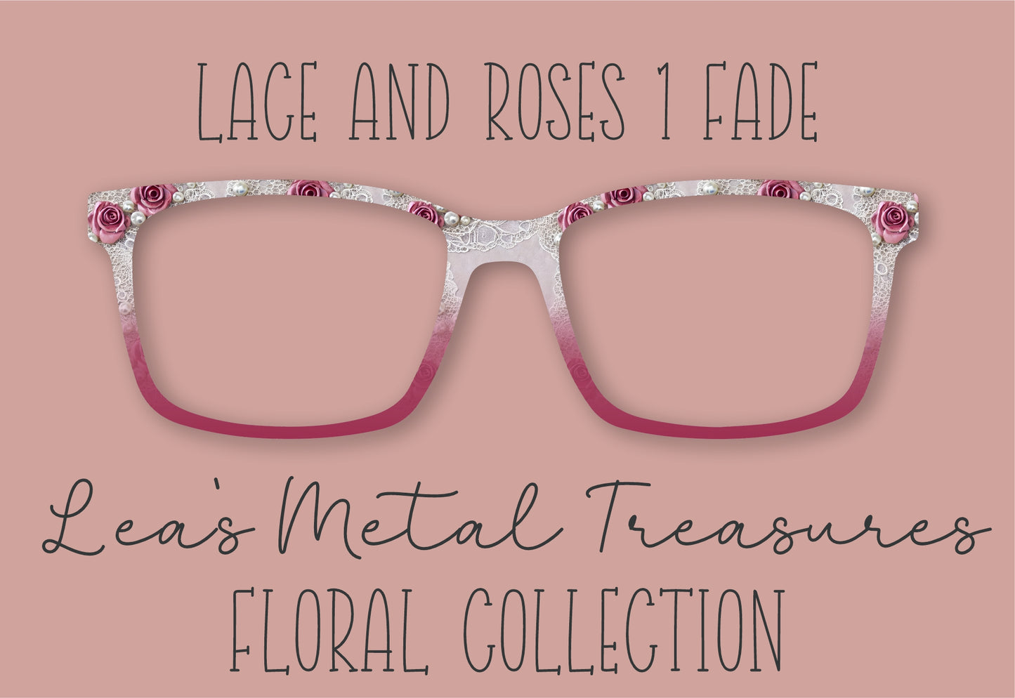 Lace and Roses 1 Fade Eyewear Frame Toppers COMES WITH MAGNETS