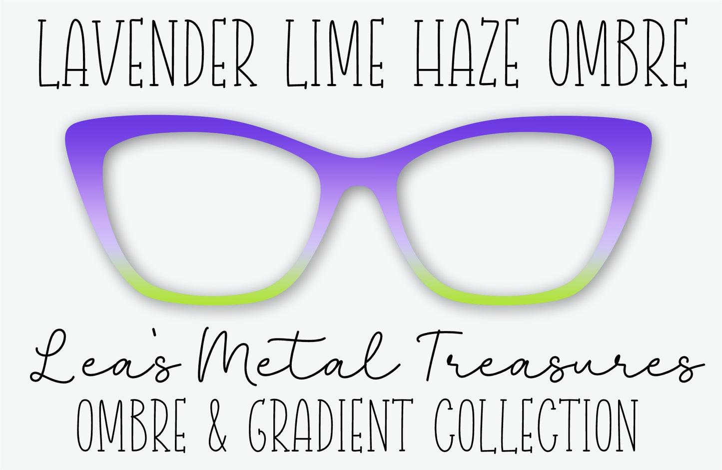 LAVENDER LIME HAZE OMBRE Eyewear Frame Toppers • MARCH 2026 TOPPER OF THE MONTH