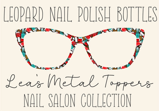 LEOPARD NAIL POLISH BOTTLES Eyewear Frame Toppers COMES WITH MAGNETS