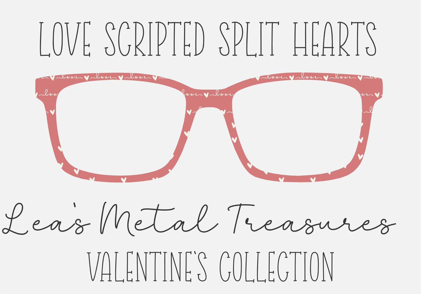 LOVE SCRIPTED SPLIT HEARTS Eyewear Frame Toppers COMES WITH MAGNETS
