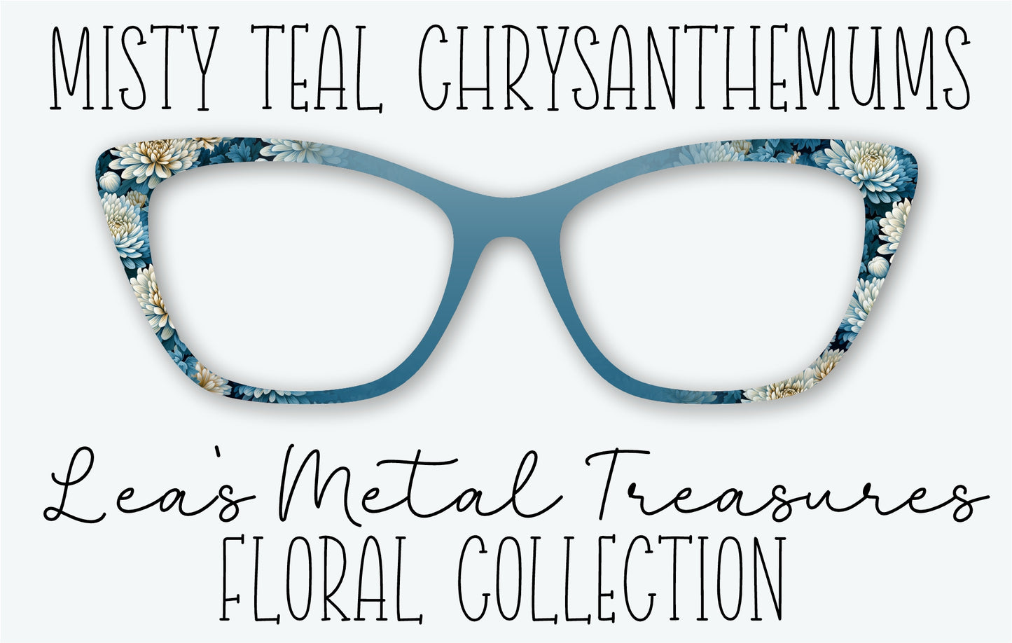 MISTY TEAL CHRYSANTHEMUMS Eyewear Frame Toppers