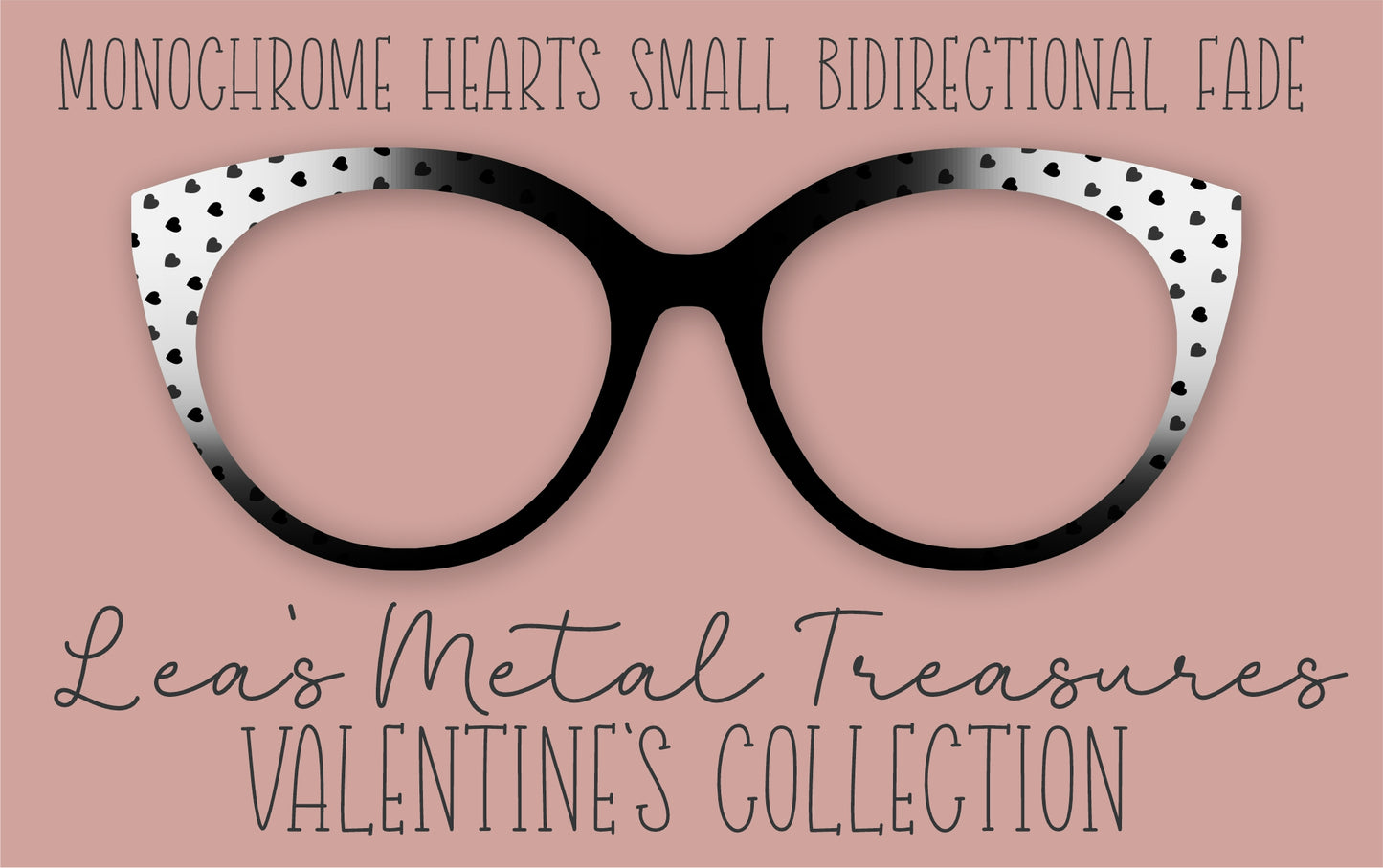 Monochrome Hearts BiDirectional Fade • Magnetic Eyeglasses Toppers