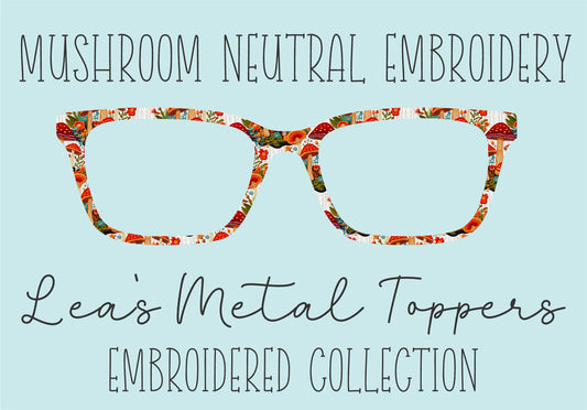MUSHROOM NEUTRAL EMBROIDERY Eyewear Frame Toppers COMES WITH MAGNETS