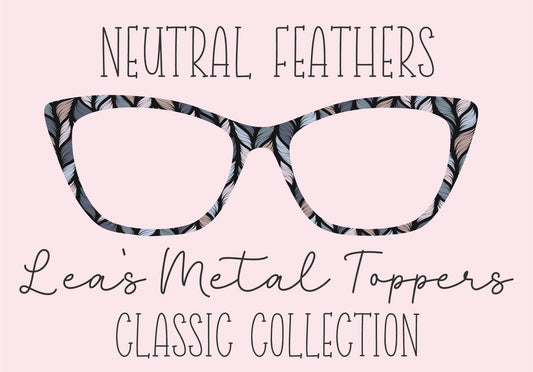 NEUTRAL FEATHERS Eyewear Frame Toppers COMES WITH MAGNETS
