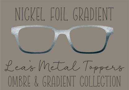 NICKEL FOIL GRADIENT Eyewear Frame Toppers COMES WITH MAGNETS