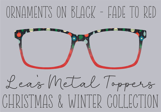 ORNAMENTS ON BLACK FADE TO RED Eyewear Frame Toppers COMES WITH MAGNETS