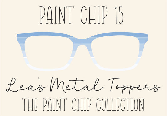 PAINT CHIP 15 Eyewear Frame Toppers COMES WITH MAGNETS