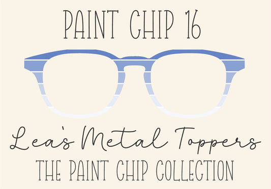 PAINT CHIP 16 Eyewear Frame Toppers COMES WITH MAGNETS