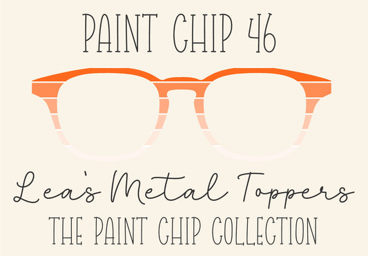 PAINT CHIP 46 Eyewear Frame Toppers COMES WITH MAGNETS