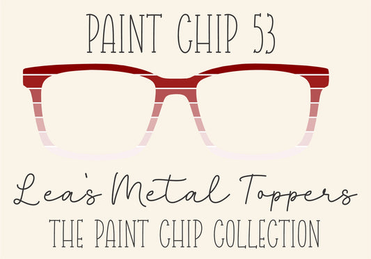 PAINT CHIP 53 Eyewear Frame Toppers COMES WITH MAGNETS