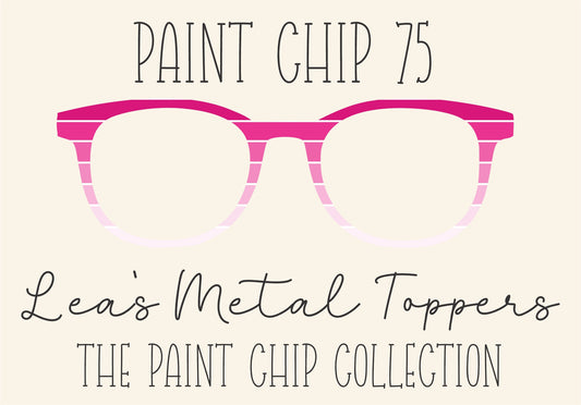 PAINT CHIP 75 Eyewear Frame Toppers COMES WITH MAGNETS