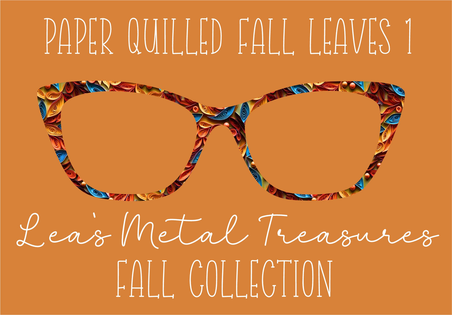 PAPER QUILLED FALL LEAVES 1 Eyewear Frame Toppers COMES WITH MAGNETS