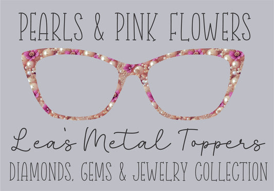 PEARLS AND PINK FLOWERS Eyewear Frame Toppers COMES WITH MAGNETS