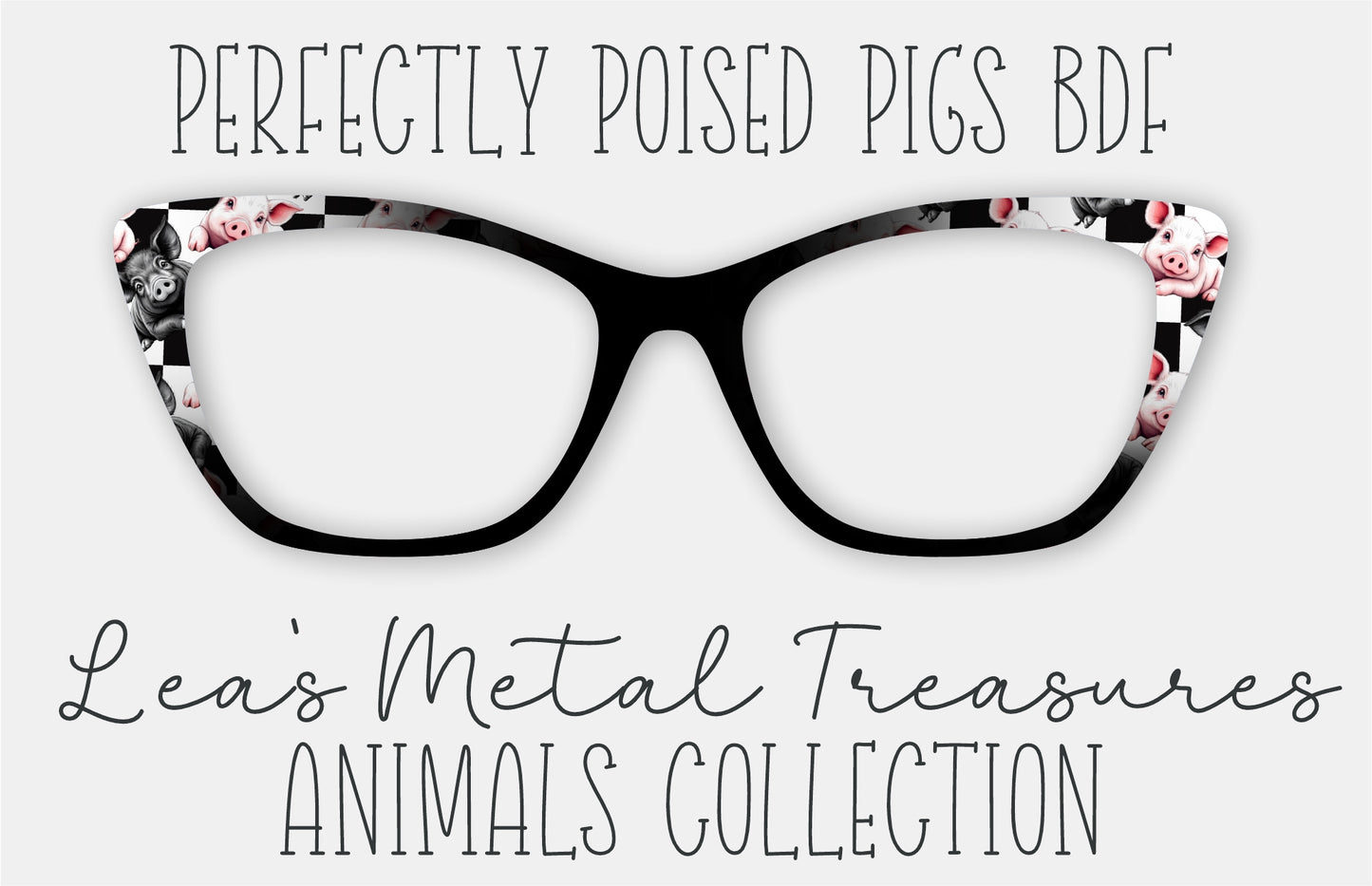 Perfectly Poised Pigs BDF Eyewear Frame Toppers